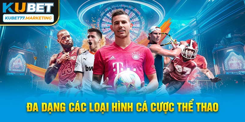 Đa dạng các loại hình cá cược thể thao 