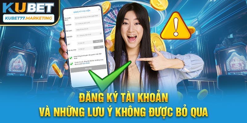 Đăng ký tài khoản và những lưu ý không được bỏ qua