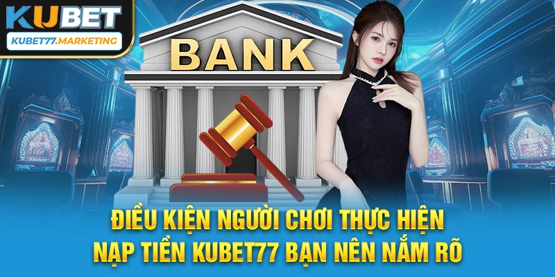 Điều kiện người chơi thực hiện giao dịch bạn nên nắm rõ 